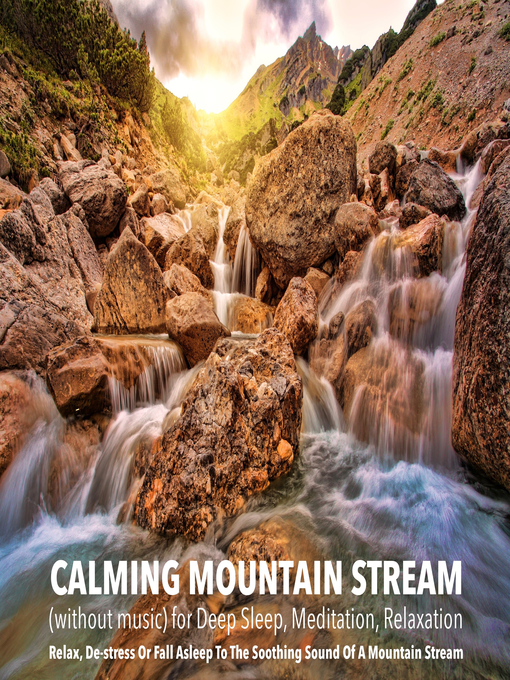 Title details for Calming Mountain Stream (without music) for Deep Sleep, Meditation, Relaxation by Yella A. Deeken - Wait list